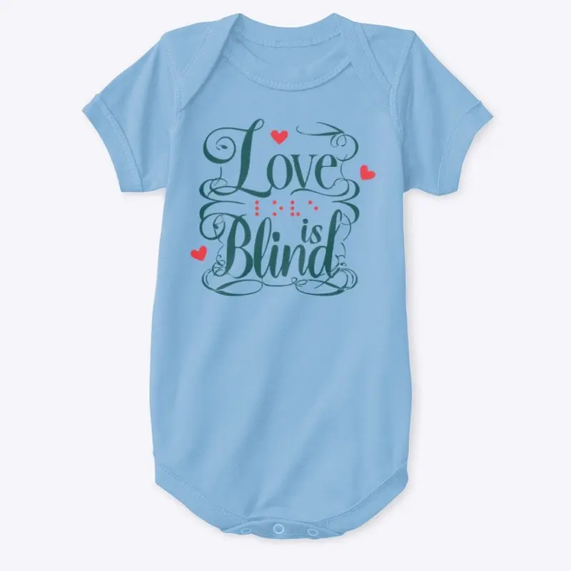 Love is Blind T-Shirt